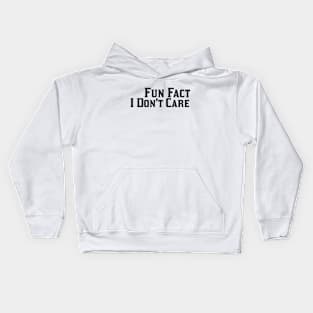 Fun Fact I Don't Care Kids Hoodie